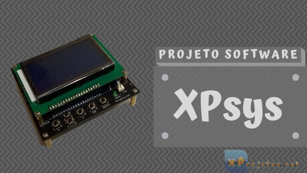 XPsys – Sistema para ESP32 com ST7920
