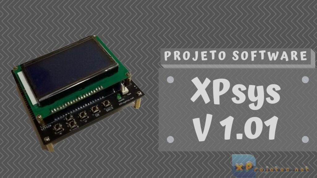 XPsys – Menu com Telas – V1.0.1 (Alfa) – ESP32 com ST7920